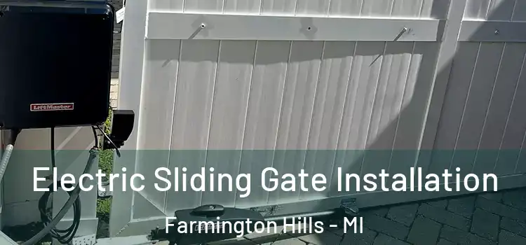 Electric Sliding Gate Installation Farmington Hills - MI