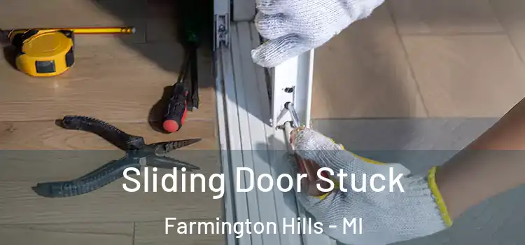  Sliding Door Stuck Farmington Hills - MI